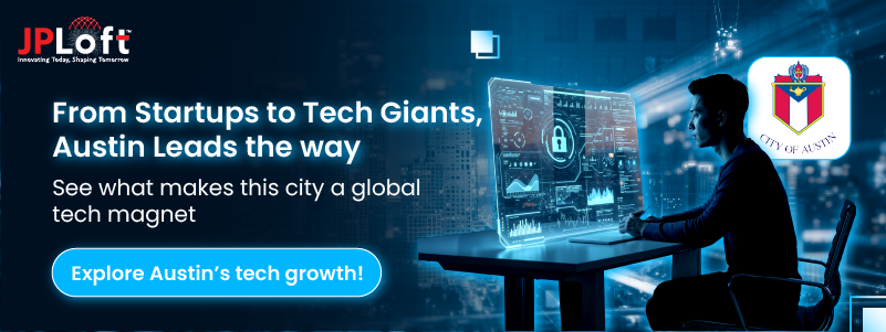 From Startups to Tech Giants, Austin Leads the way CTA2